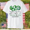 Weed 420 2020 The Year When Shit Got Real Quarantined Limited T-Shirts