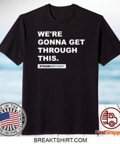 We’re Gonna Get Through This Kentucky Andy Beshear WomensWave T-Shirt
