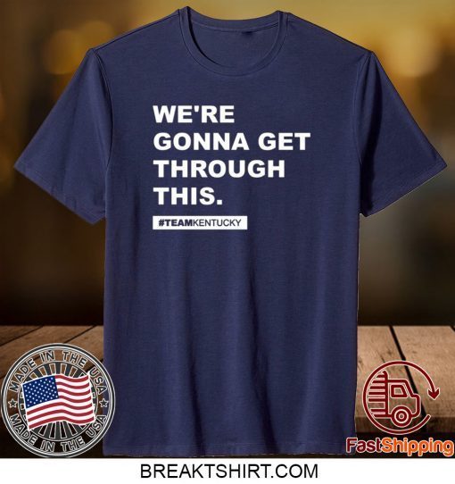 We’re Gonna Get Through This Kentucky Andy Beshear WomensWave T-Shirt