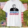 Where’s Hunter Trump 2020 Rally Anti Biden Conservative Gift T-Shirts