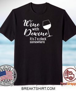 Wine With Dewine It’s 2 O’clock Somewhere Gift TShirts