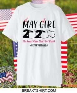 ay Girls 2020 The Year When Sh#t Got Real Quarantine Shirt April Girls 2020 The One Where They Were Quarantined Gift T-Shirt