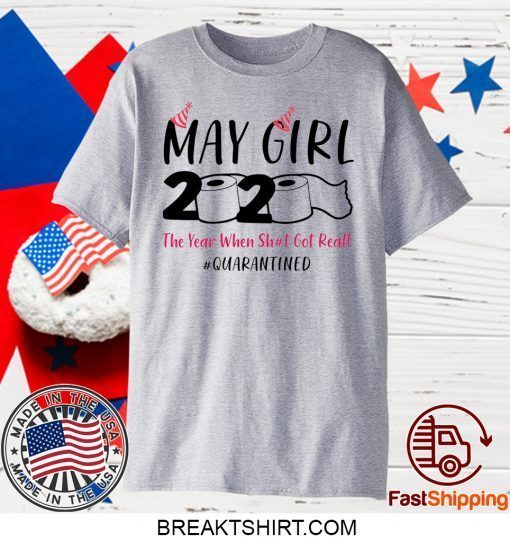 ay Girls 2020 The Year When Sh#t Got Real Quarantine Shirt April Girls 2020 The One Where They Were Quarantined Gift T-Shirt