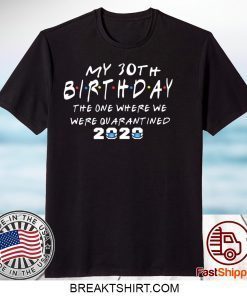 birthday corona 2020 Quarantined 30th birthday Friends Gift T-Shirt