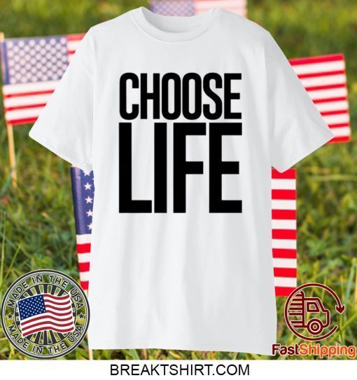 choose life Gift T-Shirts