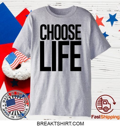 choose life Gift T-Shirts