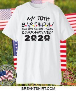 choose your Birthday quarantined 30th Birthday shirt Birthday quarantine Gift T-Shirt