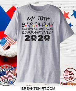 choose your Birthday quarantined 30th Birthday shirt Birthday quarantine Gift T-Shirt