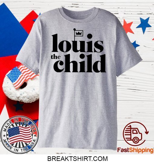 louis the child Gift T-Shirts