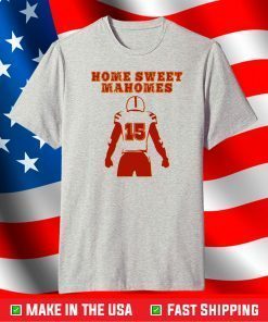 Home Sweet Mahomes T-Shirt,Kansas City Chiefs Super Bowl Shirt