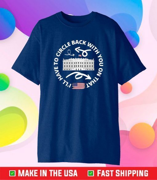 2021 Political Circle Back Jen Psaki Gift T-Shirts