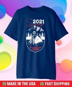 2021 Summer Reeducation Camp Military Re-educate Gift T-Shirts