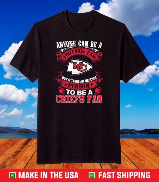 An Awesome Chiefs Fan, Kansas City Chiefs Fan, Kansas City Chiefs T-Shirt