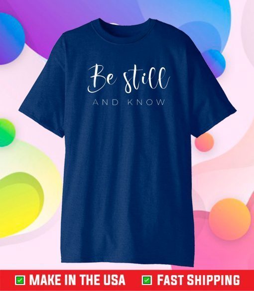 Be still and know Unisex T-Shirt