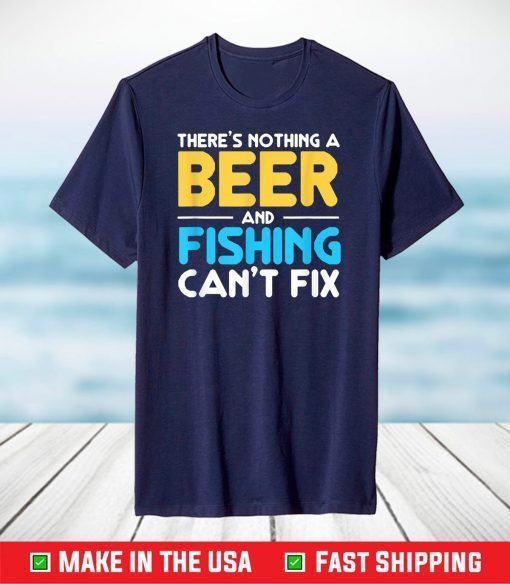 Beer and Fishing Can't Fix Trendy Dad Husband T-Shirt