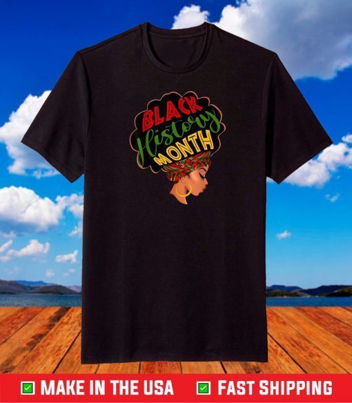 Black Girl Magic Melanin Afro Black History Month Gift T-Shirt