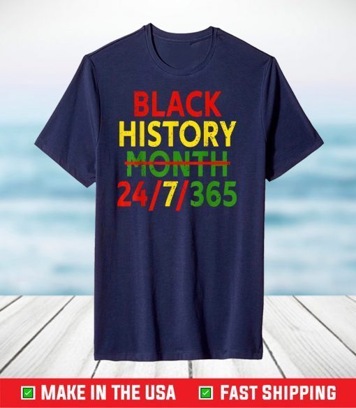 Black History Month 24-7-365 African Melanin Black T-Shirt