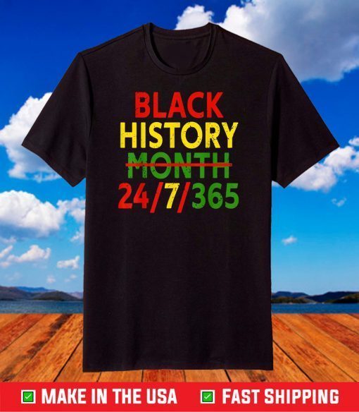 Black History Month 24-7-365 African Melanin Black T-Shirt