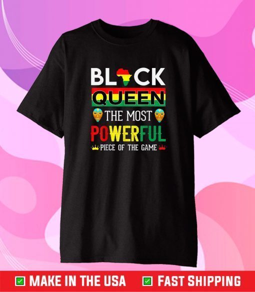 Black Queen The Most Powerful Piece in The Game Unisex T-Shirt