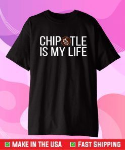 Chipotle Is My Life Unisex T-Shirt