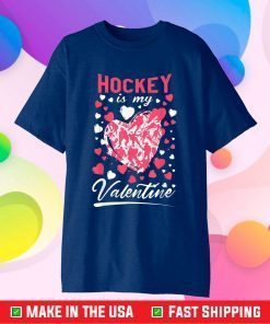 Hockey Is My Valentine Funny Hockey Lover Valentines Day Classic T-Shirt