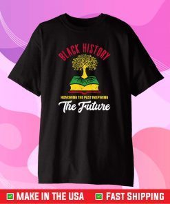 Honoring Past Inspiring Future Men Women Black History Month Gift T-Shirts