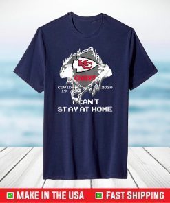 I Cant Stay At Home Kansas City Chiefs T-Shirt