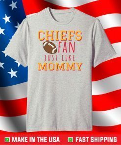 Kansas City Chiefs Fan Like Mommy,Kansas City Chiefs Football T-Shirt
