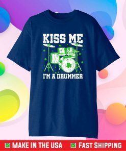 Kiss Me I'm A Drummer Happy St. Patrick's Day Unisex T-Shirt