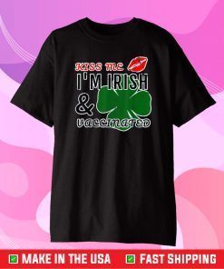 Kiss Me I'm Irish and Vaccinated Gift T-Shirt