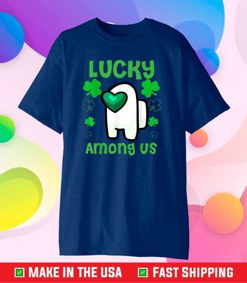 Lucky A.mong us St Patrick's Day Classic T-Shirt