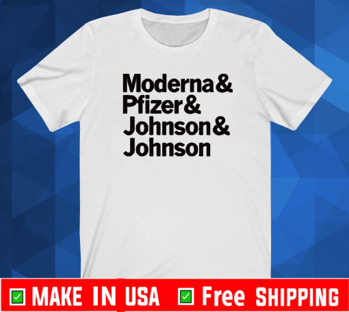 VACCINE MAKER - Moderna & Pfizer & Johnson & Johnson - All Makers of The Covid-19 Vaccine Shirt