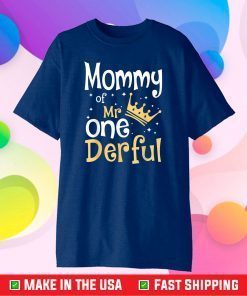 Mommy Of Mr Onederful 1St Birthday One-Derful Matching Gift T-Shirt