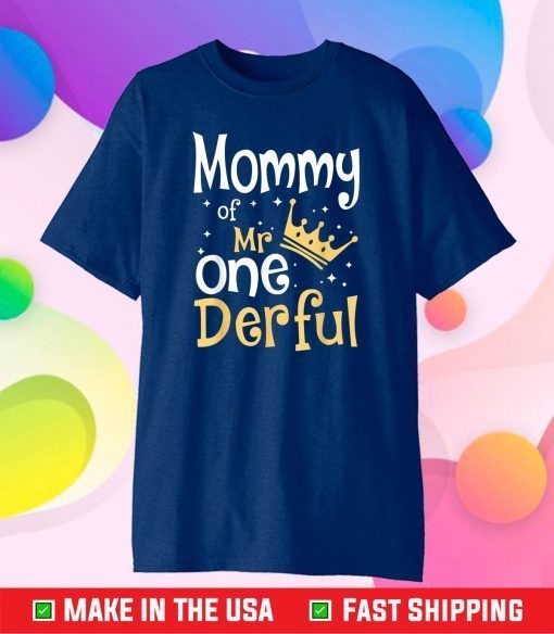 Mommy Of Mr Onederful 1St Birthday One-Derful Matching Gift T-Shirt