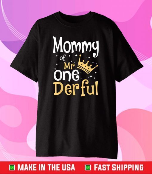 Mommy Of Mr Onederful 1St Birthday One-Derful Matching Gift T-Shirt