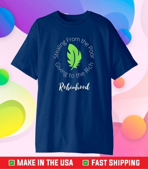 Robinhood Steal from Poor Give to Rich Wall St Stock Trading Unisex T-Shirt