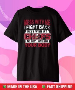 Tampa Bay Buccaneers Mess with me i fight back mess with my NFL and they'll never find your body Unisex T-Shirt