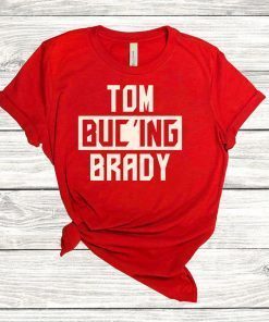 Tom Buc'ing Brady Shirt, Tampa Buccaneers Shirt, Super Bowl Shirt, NFL Classic T-Shirt