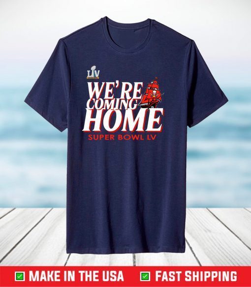 We're coming home Buccaneers, Buccaneers Football T-Shirt