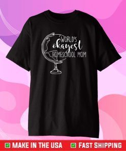 Worlds Okayest Homeschool Mom Gift For Homeschooling Mama Unisex T-Shirt