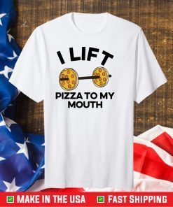 i lift pizza to my Unisex T-Shirt