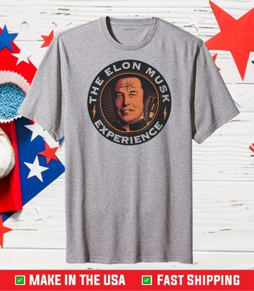 the elon musk Experience Gift T-Shirt