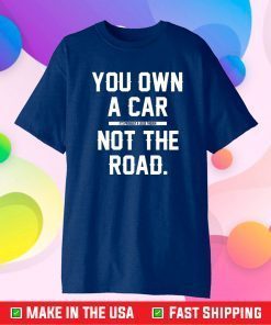 you own a car Gift T-Shirt