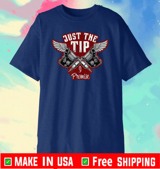 2021 Just The Ti2021 Just The Tip I Promise T-Shirt I Promise T-Shirt