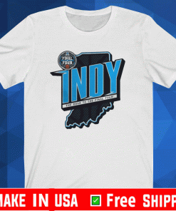 2021 NCAA MEN’S BASKETBALL TOURNAMENT MARCH MADNESS INDY THE ROAD TO THE FINAL FOUR SHIRT