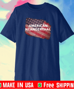 American Neanderthal US Flag Proud Americans Neanderthals T-Shirt