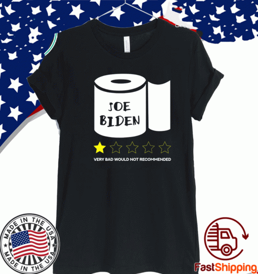 Joe Biden Very Bad Would Not Recommended T-Shirt
