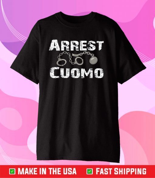 Anti Cuomo - Arrest Cuomo - Funny Political Classic T-Shirts