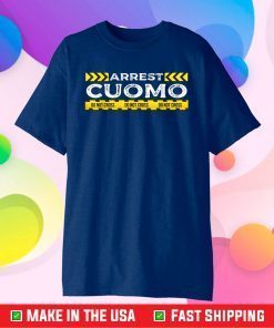 Anti Cuomo Funny Political Anti Governor Cuomo Arrest Cuomo Classic T-Shirt