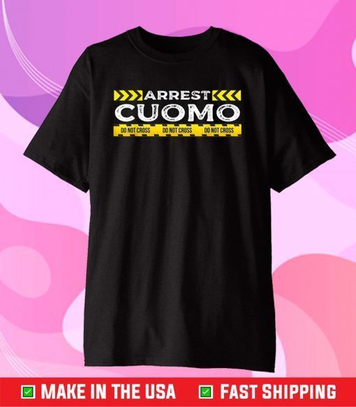 Anti Cuomo Funny Political Anti Governor Cuomo Arrest Cuomo Classic T-Shirt